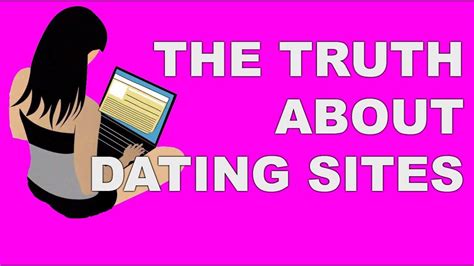The truth about online dating sites